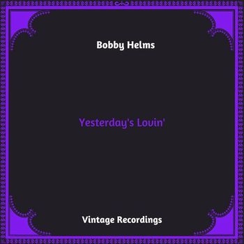 Bobby Helms - Yesterday's Lovin' (Hq remastered 2023)