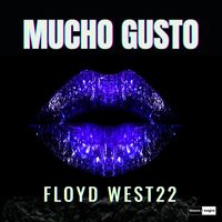 FLOYD WEST22 - Mucho Gusto