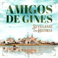 Amigos de Gines - Sevillanas con Historia