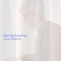 Loren DiGiorgi - Spring Equinox