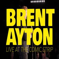 Brent Ayton - Live at the Comic Strip