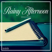 Weekly Piano - Rainy Afternoon -Reading on Rainy Days-