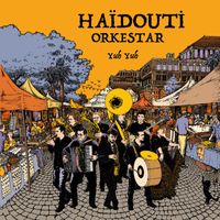Haïdouti Orkestar - Yuh Yuh
