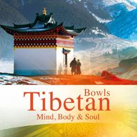 Global Journey - Tibetan Bowls (Mind Body Soul)