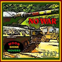 Moonshine Movers - No War