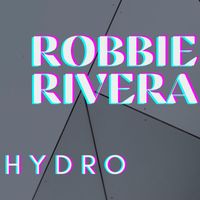 Robbie Rivera - Hydro