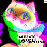 68 Beats - Together (Robbie Rivera Remix)
