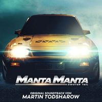 Martin Todsharow - Manta Manta - Zwoter Teil (Original Motion Picture Soundtrack)