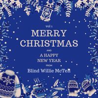 Blind Willie McTell - Merry Christmas and A Happy New Year from Blind Willie McTell, Vol. 1