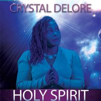 Crystal Delore - Holy Spirit