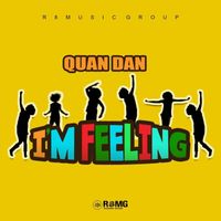 Quan Dan - I'm Feeling (Ooh)