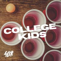 408 - College Kids (Explicit)