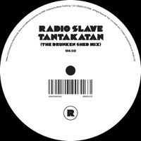 Radio Slave - Tantakatan (The Drunked Shed Mix)