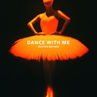 Dexter Britain - Dance With Me
