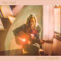 Jerrika Mighelle - The Fuel