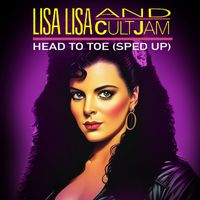 Lisa Lisa & Cult Jam - Head to Toe (Re-Recorded - Sped Up)