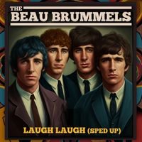 The Beau Brummels - Laugh, Laugh (Re-Recorded - Sped Up)