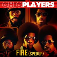 Ohio Players - Fire (Re-Recorded - Sped Up)