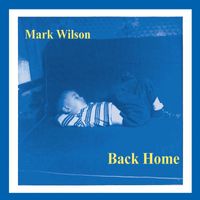 Mark Wilson - Back Home