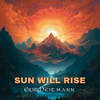 Eric Heitmann - Sun Will Rise