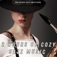 Pepito Ros - 2 Hour of Cozy Jazz Music (Relaxing Sax Emotions)