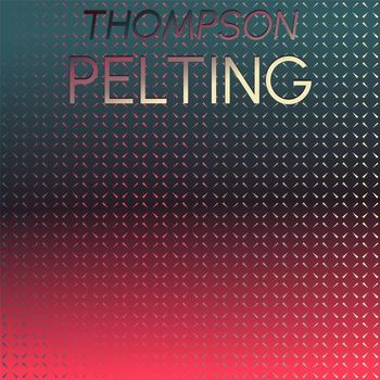 Various Artists - Thompson Pelting