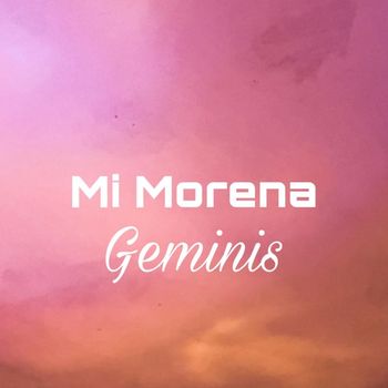Geminis - Mi Morena