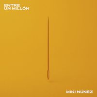 Miki Núñez - Entre Un Millón