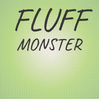 Various Artists - Fluff Monster