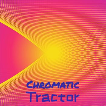 Various Artists - Chromatic Tractor