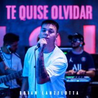 Brian Lanzelotta - Te Quise Olvidar (Live Session)