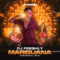 DJ Freshly - Mariguana (Original Mix) (Explicit)