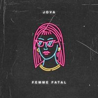 Jova - Femme Fatal