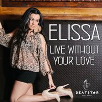 Elissa - Live Without Your Love