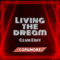 Copamore - Living the Dream (Club Edit)
