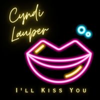 Cyndi Lauper - I'll Kiss You