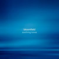Bloomfield - Soothing Tones