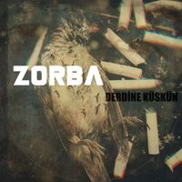 Zorba - Derdine Küskün