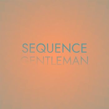 Various Artists - Sequence Gentleman