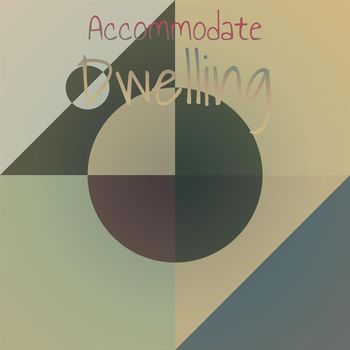 Various Artists - Accommodate Dwelling