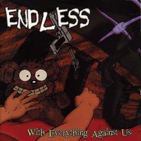 Endless - With Everything Against Us (Explicit)