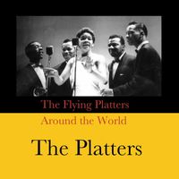 The Platters - The Flying Platters Around the World