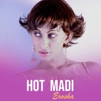 Erosha - Hot Madi