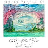 Flávio Venturini - Poetry of the Birds (feat. Annie Haslam)