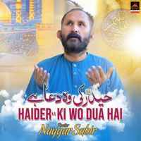 Nayyar Sabir - Haider As Ki Wo Dua Hai