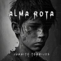 Juanito - ALMA ROTA (Explicit)