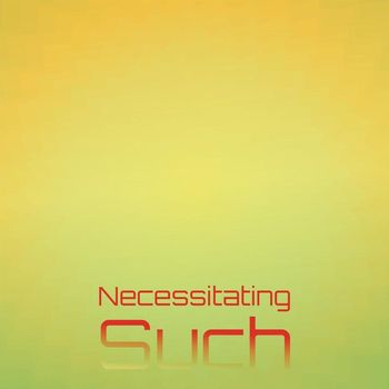 Various Artists - Necessitating Such