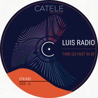 Luis Radio - Time Go Fast In SF