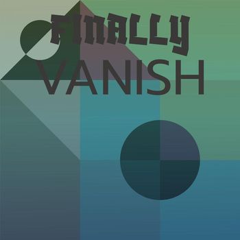 Various Artists - Finally Vanish