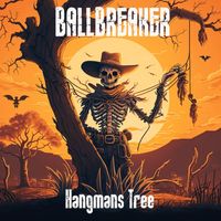 Ballbreaker - Hangman's Tree (Explicit)